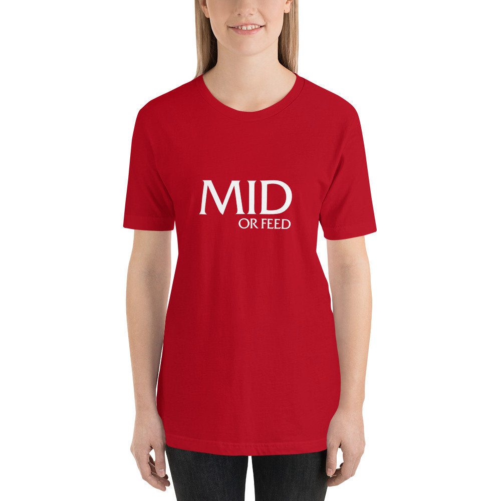 Mid or Feed! - Short-Sleeve Unisex T-Shirt