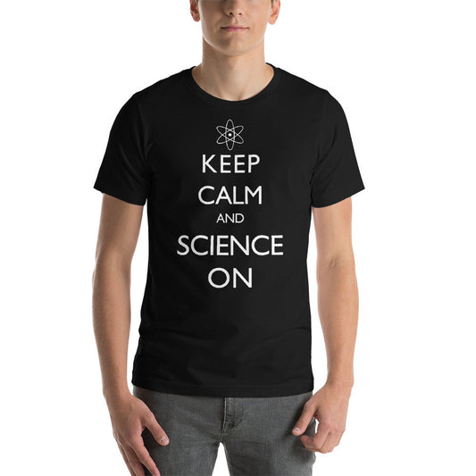Keep Calm and Science on T-shirt - Short-Sleeve Unisex T-Shirt