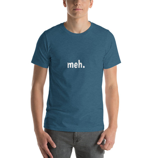 Meh. - Short-Sleeve Unisex T-Shirt
