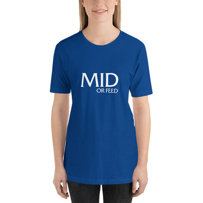 Mid or Feed! - Short-Sleeve Unisex T-Shirt