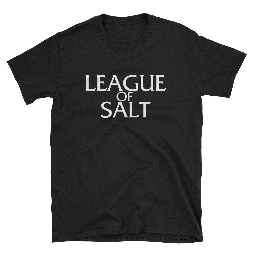 League of Salt - Moba themed shirt for gamers - league of legends inspired - Short-Sleeve Unisex T-Shirt