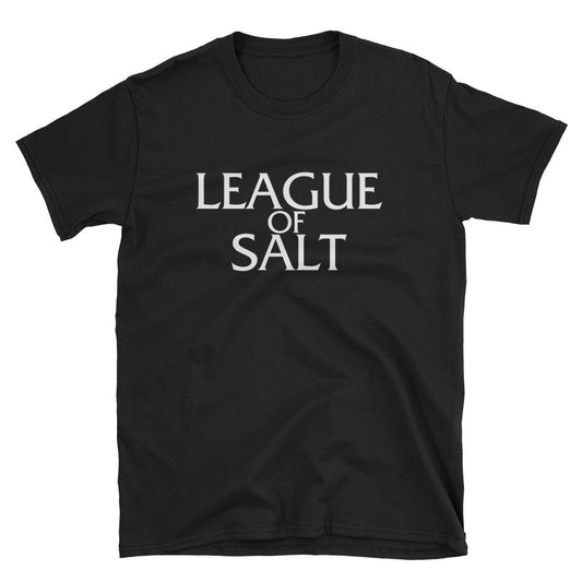 League of Salt - Moba themed shirt for gamers - league of legends inspired - Short-Sleeve Unisex T-Shirt