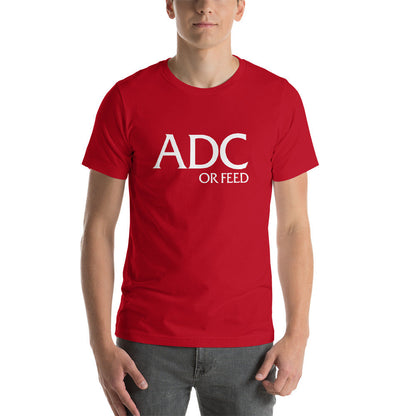 ADC or Feed - AD Carry MOBA League of Legends or Dota - gamer's Short-Sleeve Unisex T-Shirt