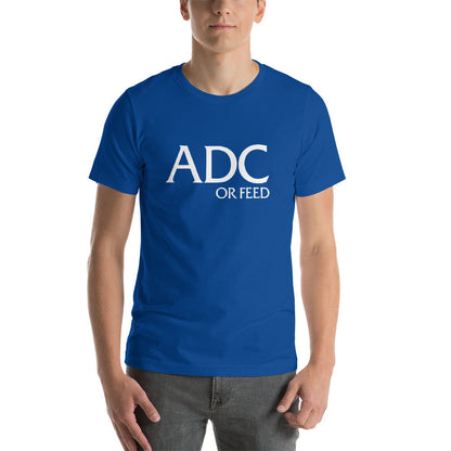 ADC or Feed - AD Carry MOBA League of Legends or Dota - gamer's Short-Sleeve Unisex T-Shirt