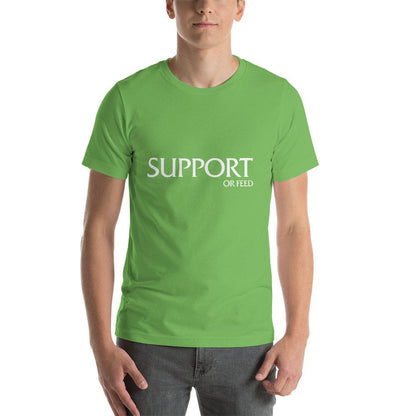Support or Feed - Short-Sleeve Unisex T-Shirt