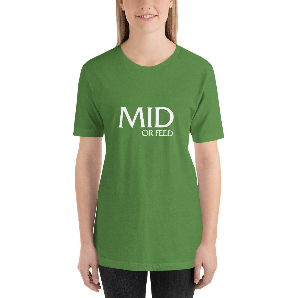 Mid or Feed! - Short-Sleeve Unisex T-Shirt